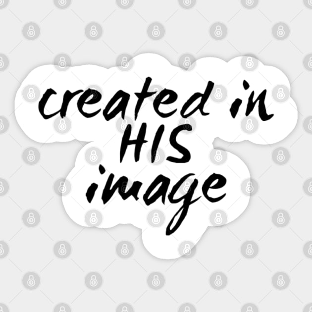 created in HIS image Sticker by Sunshineisinmysoul